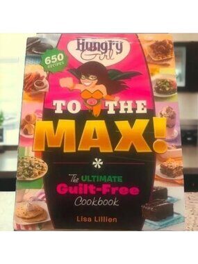 Hungry Girl to the Max Diet Cookbook Quick and Easy Healthy Meals Recipe Book